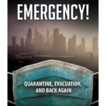 Emergency! Quarantine Evacuation, and Back Again