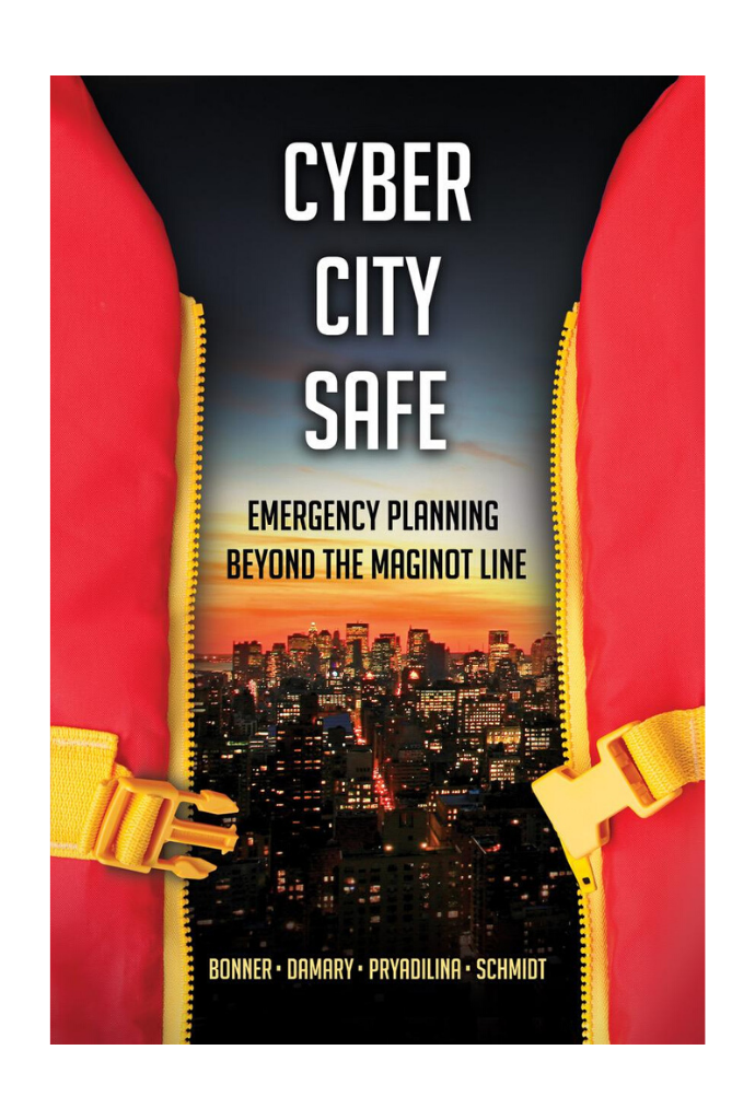 Cyber City Safe - Emergency Planning Beyond the Maginot Line